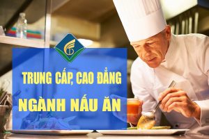 Học ngành Nấu ăn – Trung cấp Công nghệ và Du lịch Hà Nội. Học 1 năm ra trường việc nhiều, lương cao.